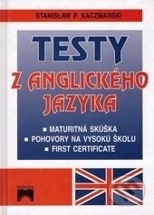 Kniha: Testy z anglickeho jazyka (Stanislaw P. Kaczmarski). Príroda, 2001 Kniha: Testy z anglickeho jazyka (Stanislaw P. Kaczmarski). Príroda, 2001
