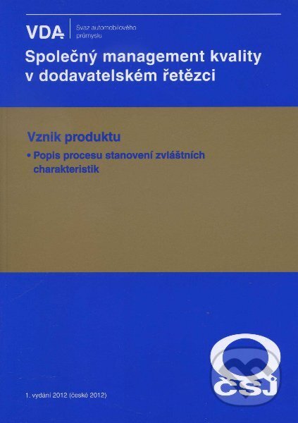 Kniha: Společný management kvality v dodavatelském řetězci (Česká společnost pro jakost). Česká společnost pro jakost, 2012 Kniha: Společný management kvality v dodavatelském řetězci (Česká společnost pro jakost). Česká společnost pro jakost, 2012