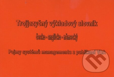 Kniha: Trojjazyčný výkladový slovník (Česká společnost pro jakost). Česká společnost pro jakost, 2011 Kniha: Trojjazyčný výkladový slovník (Česká společnost pro jakost). Česká společnost pro jakost, 2011