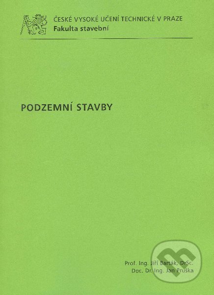 Kniha: Podzemní stavby (Jiří Barták). CVUT Praha, 2011 Kniha: Podzemní stavby (Jiří Barták). CVUT Praha, 2011
