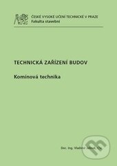 Kniha: Technická zařízení budov - Komínová technika (Vladimír Jelínek). ČVUT, 2013 Kniha: Technická zařízení budov - Komínová technika (Vladimír Jelínek). ČVUT, 2013
