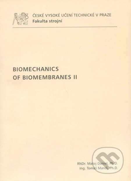 Kniha: Biomechanics of biomembranes II (Matej Daniel). CVUT Praha, 2009 Kniha: Biomechanics of biomembranes II (Matej Daniel). CVUT Praha, 2009