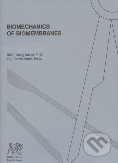 Kniha: Biomechanics of biomembranes (Matej Daniel). CVUT Praha, 2007 Kniha: Biomechanics of biomembranes (Matej Daniel). CVUT Praha, 2007