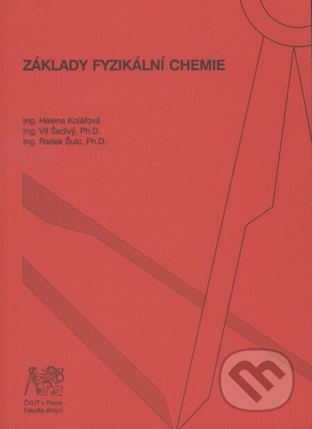 Kniha: Základy fyzikální chemie (Helena Kolářová). CVUT Praha, 2007 Kniha: Základy fyzikální chemie (Helena Kolářová). CVUT Praha, 2007