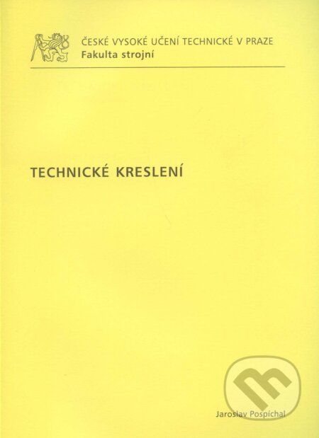 Kniha: Technické kreslení (Jaroslav Pospíchal). CVUT Praha, 2009 Kniha: Technické kreslení (Jaroslav Pospíchal). CVUT Praha, 2009