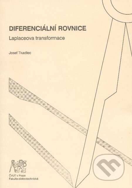 Kniha: Diferenciální rovnice (Josef Tkadlec). CVUT Praha, 2007 Kniha: Diferenciální rovnice (Josef Tkadlec). CVUT Praha, 2007