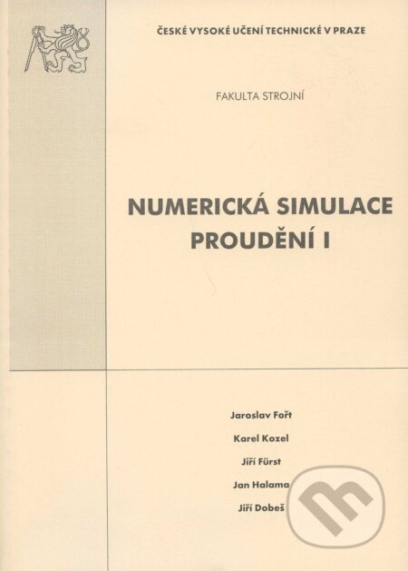 Kniha: Numerická simulace proudění I (Jaroslav Fořt a kolektív). CVUT Praha, 2005 Kniha: Numerická simulace proudění I (Jaroslav Fořt a kolektív). CVUT Praha, 2005