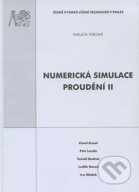 Kniha: Numerická simulace proudění II (Karel Kozel a kolektív). CVUT Praha, 2004 Kniha: Numerická simulace proudění II (Karel Kozel a kolektív). CVUT Praha, 2004