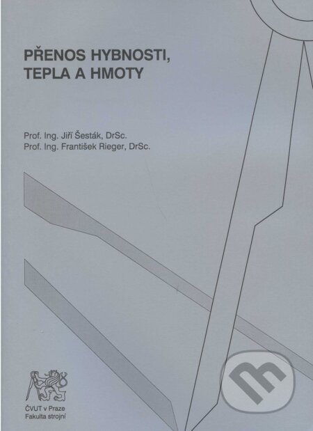 Kniha: Přenos hybnosti, tepla a hmoty (Jiří Šesták). CVUT Praha, 2005 Kniha: Přenos hybnosti, tepla a hmoty (Jiří Šesták). CVUT Praha, 2005