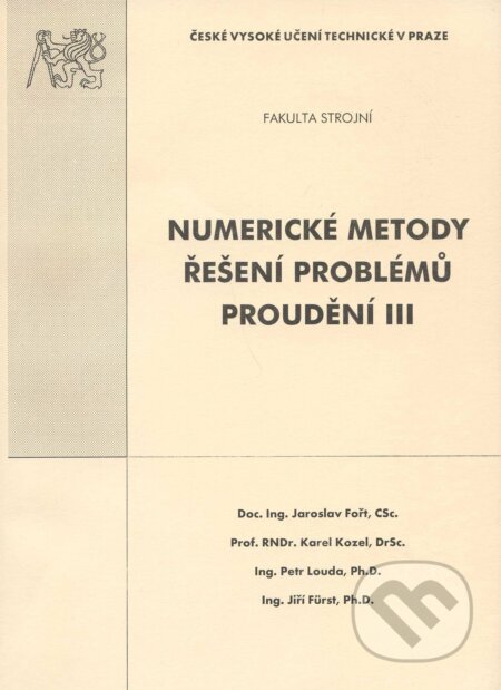 Kniha: Numerické metody řešení problémů proudění III (Jaroslav Fořt). CVUT Praha, 2004 Kniha: Numerické metody řešení problémů proudění III (Jaroslav Fořt). CVUT Praha, 2004