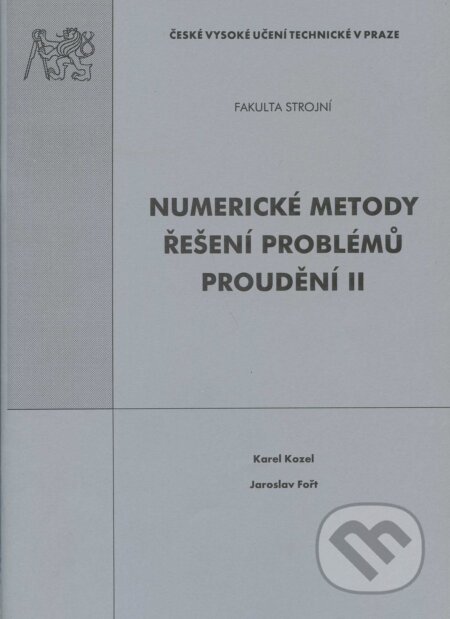 Kniha: Numerické metody řešení problémů proudění II (Karel Kozel). CVUT Praha, 2003 Kniha: Numerické metody řešení problémů proudění II (Karel Kozel). CVUT Praha, 2003