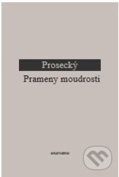 Kniha: Prameny moudrosti (Jiří Prosecký). OIKOYMENH, 1995 Kniha: Prameny moudrosti (Jiří Prosecký). OIKOYMENH, 1995