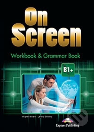 Kniha: On Screen B1+ - Worbook and Grammar + ieBook (Black edition) (Jenny Dooley a Virginia Evans). Express Publishing, 2013 Kniha: On Screen B1+ - Worbook and Grammar + ieBook (Black edition) (Jenny Dooley a Virginia Evans). Express Publishing, 2013