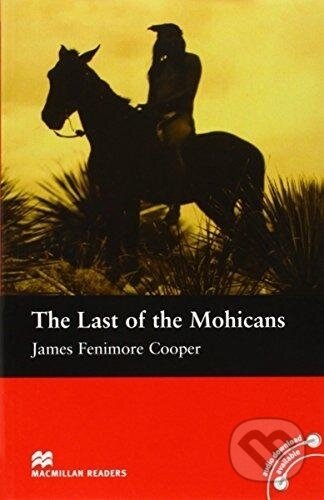 Kniha: The Last of the Mohicans: Beginner (James Fenimore Cooper). MacMillan, 2008 Kniha: The Last of the Mohicans: Beginner (James Fenimore Cooper). MacMillan, 2008