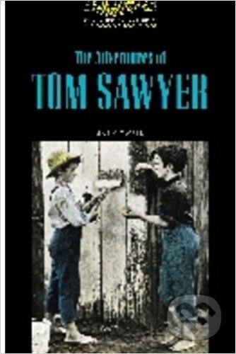 Kniha: The Adventures of Tom Sawyer (Mark Twain). Oxford University Press, 2004 Kniha: The Adventures of Tom Sawyer (Mark Twain). Oxford University Press, 2004
