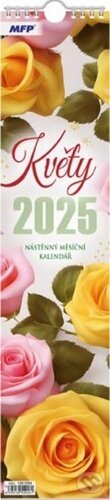 Květy 2025 - nástěnný kalendář (MFP). MFP, 2024 Květy 2025 - nástěnný kalendář (MFP). MFP, 2024