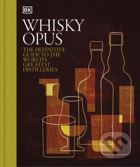 Kniha: Whisky Opus (DK). Dorling Kindersley, 2024 Kniha: Whisky Opus (DK). Dorling Kindersley, 2024