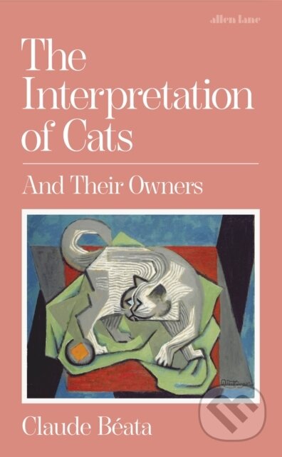 Kniha: The Interpretation of Cats (Claude Beata). Allen Lane, 2024 Kniha: The Interpretation of Cats (Claude Beata). Allen Lane, 2024