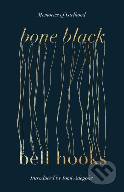 Kniha: Bone Black (Bell Hooks). Dialogue, 2024 Kniha: Bone Black (Bell Hooks). Dialogue, 2024