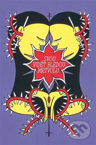 Kniha: Svou vidět bledou mrtvolu (Pavel Šidák). Dybbuk, 2024 Kniha: Svou vidět bledou mrtvolu (Pavel Šidák). Dybbuk, 2024