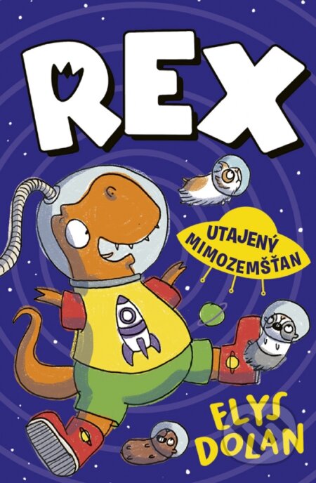 Kniha: Rex 2: Utajený mimozemšťan (Elys Dolan). Stonožka, 2025 Kniha: Rex 2: Utajený mimozemšťan (Elys Dolan). Stonožka, 2025