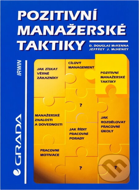 Kniha: Pozitivní manažerské taktiky (D. Douglas McKenna a Jeffrey J. McHenry). Grada, 1996 Kniha: Pozitivní manažerské taktiky (D. Douglas McKenna a Jeffrey J. McHenry). Grada, 1996