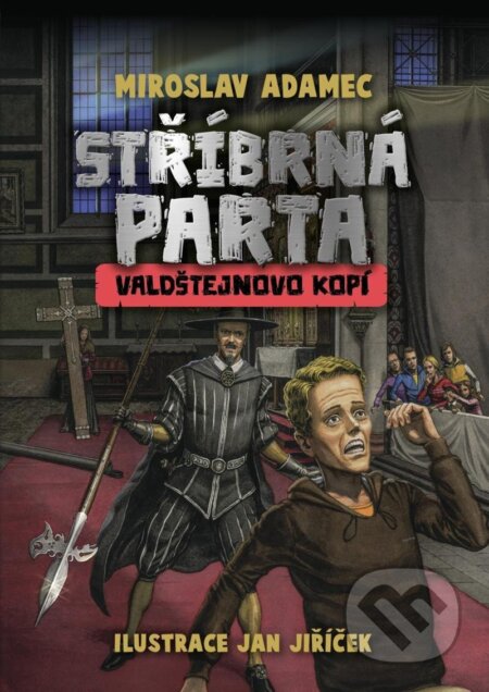 Kniha: Stříbrná parta: Valdštejnovo kopí (Miroslav Adamec). Rosier, 2024 Kniha: Stříbrná parta: Valdštejnovo kopí (Miroslav Adamec). Rosier, 2024