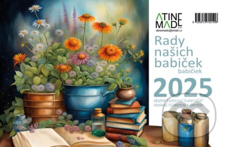 Kalendář 2025 Rady našich babiček, stolní, týdenní (Almatyne). Almatyne, 2024 Kalendář 2025 Rady našich babiček, stolní, týdenní (Almatyne). Almatyne, 2024