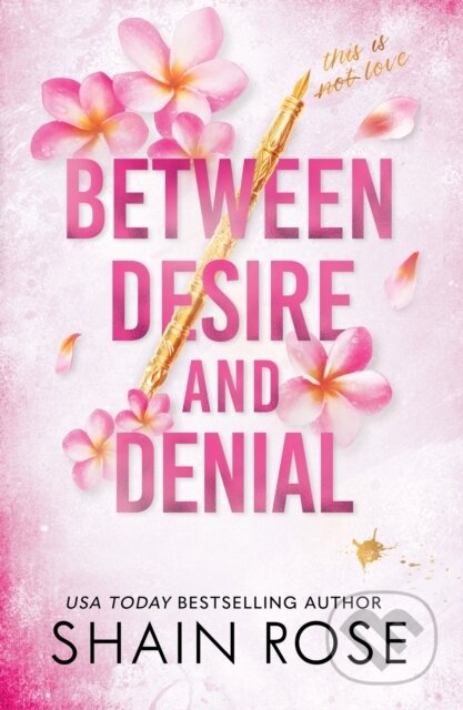 Kniha: Between Desire and Denial (Shain Rose). Hodder and Stoughton, 2024 Kniha: Between Desire and Denial (Shain Rose). Hodder and Stoughton, 2024