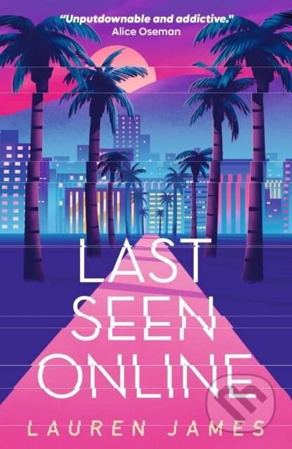 Kniha: Last Seen Online (Lauren James). Walker books, 2024 Kniha: Last Seen Online (Lauren James). Walker books, 2024