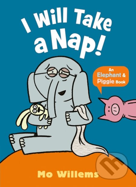Kniha: I Will Take a Nap! (Mo Willems). Walker books, 2024 Kniha: I Will Take a Nap! (Mo Willems). Walker books, 2024