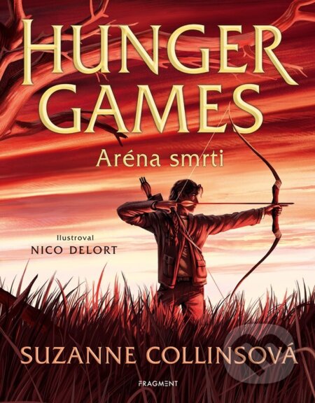 Kniha: Hunger Games: Aréna smrti (ilustrované vydání) (Suzanne Collins). Nakladatelství Fragment, 2024 Kniha: Hunger Games: Aréna smrti (ilustrované vydání) (Suzanne Collins). Nakladatelství Fragment, 2024