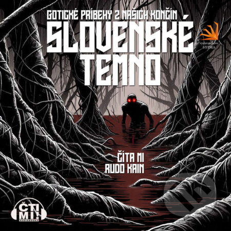 Audiokniha: Slovenské temno (Čti mi! a Vydavateľstvo Hydra). Čti mi! a Vydavateľstvo Hydra, 2024 Audiokniha: Slovenské temno (Čti mi! a Vydavateľstvo Hydra). Čti mi! a Vydavateľstvo Hydra, 2024