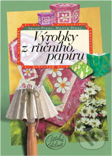 Kniha: Výrobky z ručního papíru (Susan Penny a Martin Penny). Computer Press, 2003 Kniha: Výrobky z ručního papíru (Susan Penny a Martin Penny). Computer Press, 2003