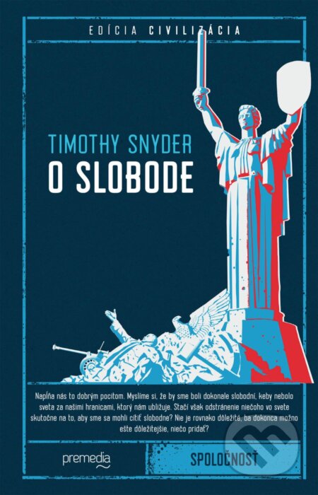 Kniha: O slobode (Timothy Snyder). Premedia, 2024 Kniha: O slobode (Timothy Snyder). Premedia, 2024