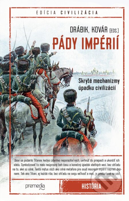 Kniha: Pády impérií (Branislav Kovár a Jakub Drábik). Premedia, 2024 Kniha: Pády impérií (Branislav Kovár a Jakub Drábik). Premedia, 2024