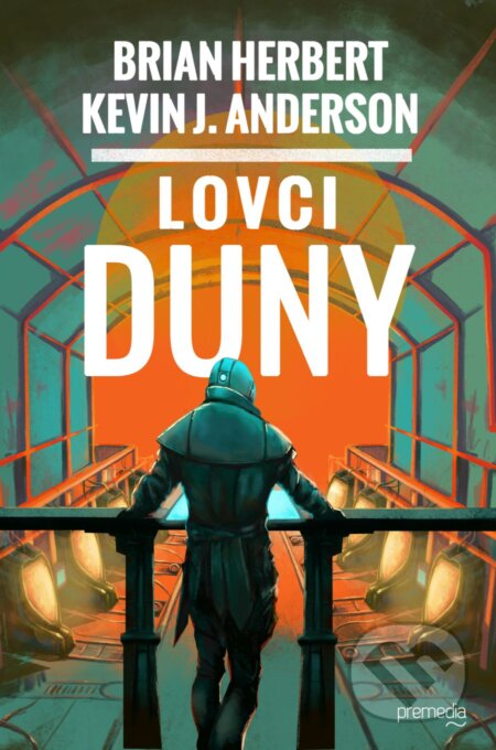Kniha: Lovci Duny (Brian Herbert a Kevin J. Anderson). Premedia, 2024 Kniha: Lovci Duny (Brian Herbert a Kevin J. Anderson). Premedia, 2024