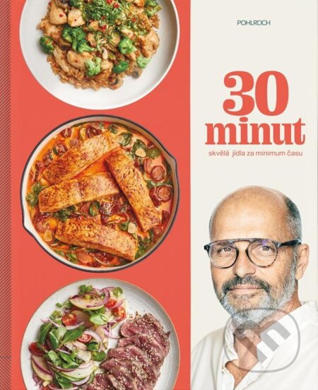 Kniha: 30 minut (Zdeněk Pohlreich). Sevruga, 2024 Kniha: 30 minut (Zdeněk Pohlreich). Sevruga, 2024