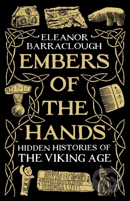 Kniha: Embers of the Hands (Eleanor Barraclough). Profile Books, 2024 Kniha: Embers of the Hands (Eleanor Barraclough). Profile Books, 2024