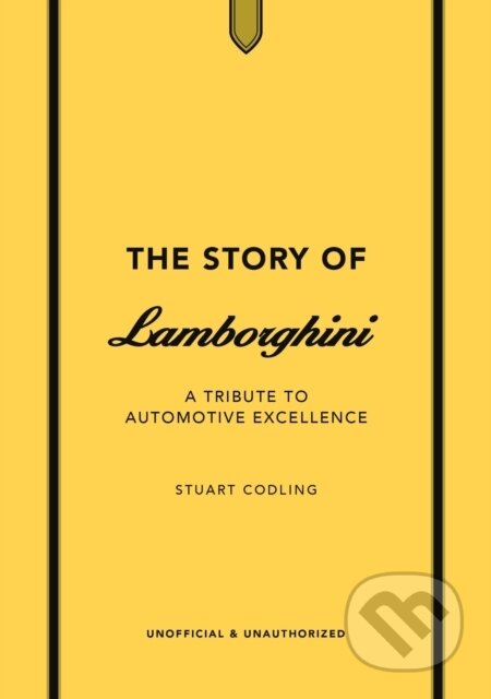 Kniha: The Story of Lamborghini: A tribute to automotive excellence (Stuart Codling). Headline Publishing Group, 2024 Kniha: The Story of Lamborghini: A tribute to automotive excellence (Stuart Codling). Headline Publishing Group, 2024