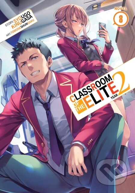 Kniha: Classroom of the Elite: Year 2 (Light Novel) Vol. 8 (Syougo Kinugasa). Airship, 2024 Kniha: Classroom of the Elite: Year 2 (Light Novel) Vol. 8 (Syougo Kinugasa). Airship, 2024