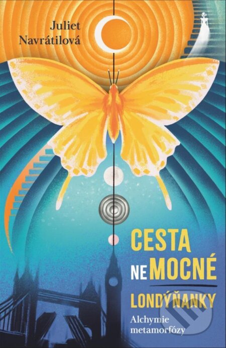 Kniha: Cesta (ne)mocné Londýňanky - Alchymie metamorfózy (Juliet Navrátilová). Práh, 2024 Kniha: Cesta (ne)mocné Londýňanky - Alchymie metamorfózy (Juliet Navrátilová). Práh, 2024