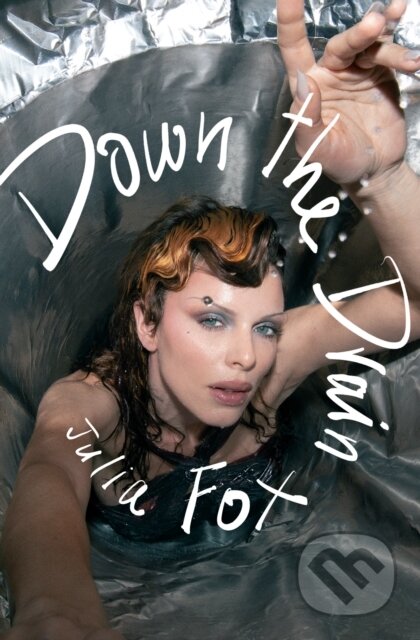 Kniha: Down the Drain (Julia Fox). HarperCollins Publishers, 2024 Kniha: Down the Drain (Julia Fox). HarperCollins Publishers, 2024