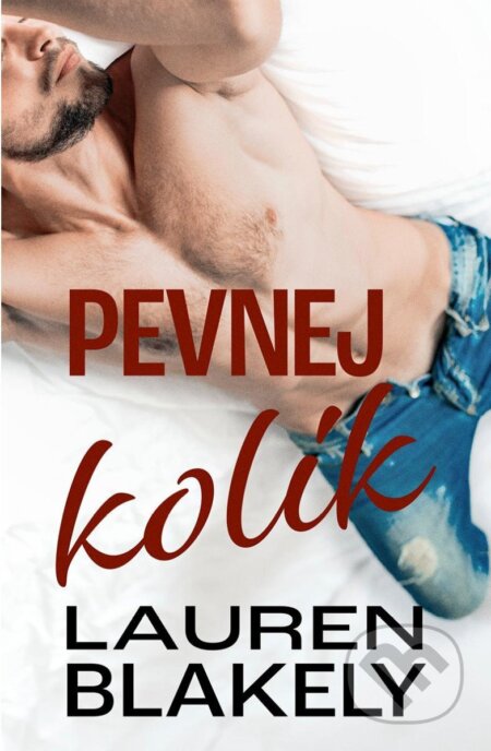 Kniha: Pevnej kolík (Lauren Blakely). Red, 2024 Kniha: Pevnej kolík (Lauren Blakely). Red, 2024