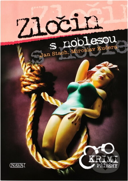 Kniha: Zločin s noblesou (Jan Stach a Miroslav Kučera). Nava, 2007 Kniha: Zločin s noblesou (Jan Stach a Miroslav Kučera). Nava, 2007