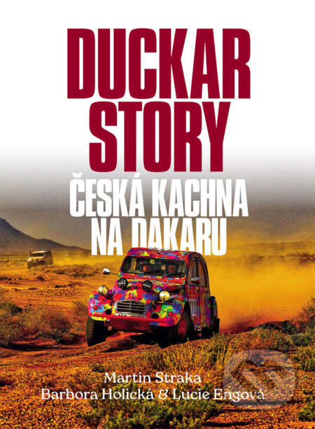 Kniha: Duckar Story (Bára Holická, Lucia Engová a Martin Straka). Slovart CZ, 2024 Kniha: Duckar Story (Bára Holická, Lucia Engová a Martin Straka). Slovart CZ, 2024