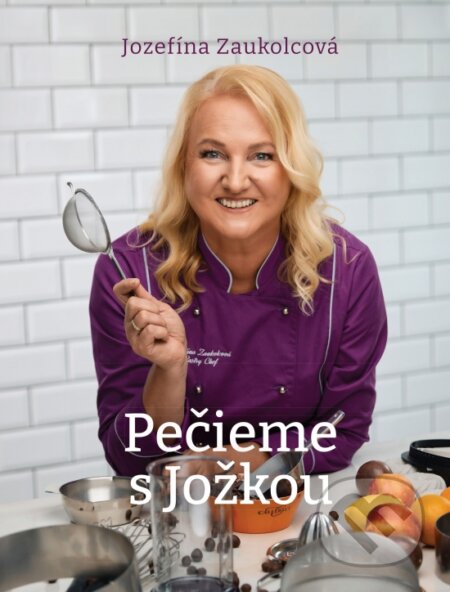 Kniha: Pečieme s Jožkou (Jozefína Zaukolcová). Vydavateľstvo Matice slovenskej, 2024 Kniha: Pečieme s Jožkou (Jozefína Zaukolcová). Vydavateľstvo Matice slovenskej, 2024
