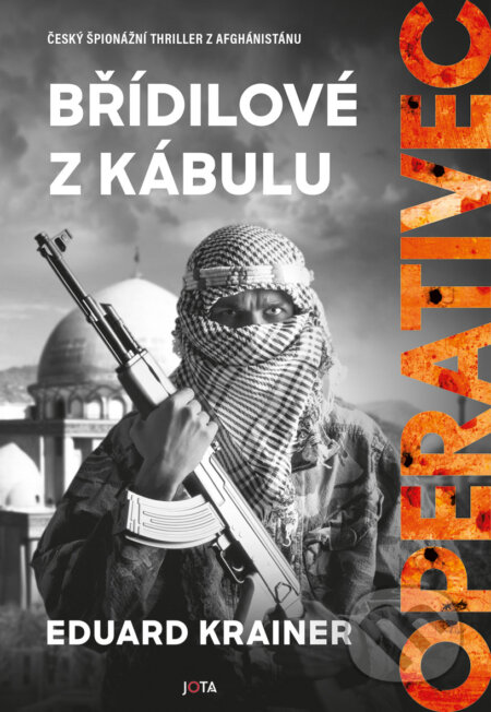 E-kniha: Operativec II: Břídilové z Kábulu (Eduard Krainer). Jota, 2024 E-kniha: Operativec II: Břídilové z Kábulu (Eduard Krainer). Jota, 2024