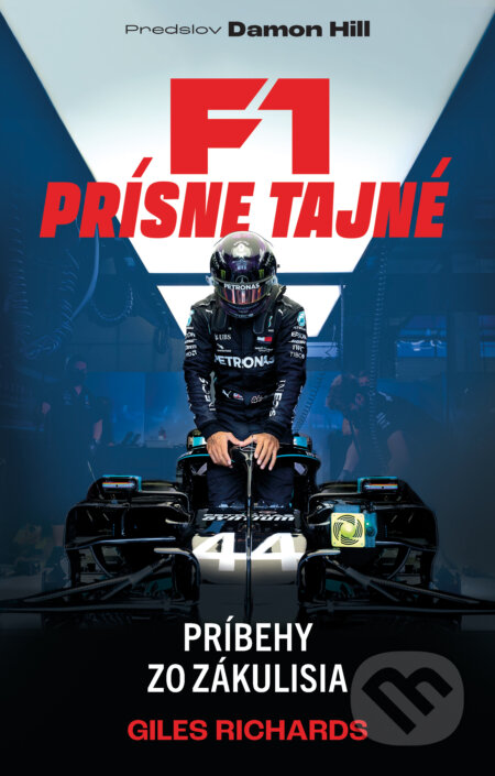 Kniha: F1: Prísne tajné (Damon Hill a Giles Richards). Slovart, 2025 Kniha: F1: Prísne tajné (Damon Hill a Giles Richards). Slovart, 2025