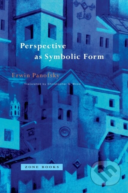 Kniha: Perspective as Symbolic Form (Erwin Panofsky). Zone Books, 1997 Kniha: Perspective as Symbolic Form (Erwin Panofsky). Zone Books, 1997